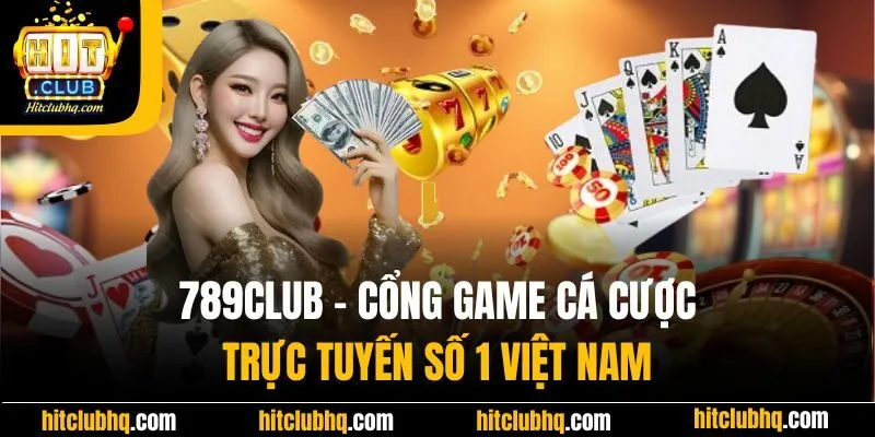 789Club - Nhà Cái Cá Cược Trực Tuyến Số 1 Thị Trường Việt